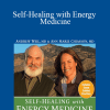 Andrew Weil & Ann Marie Chiasson - Self-Healing with Energy Medicine