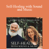 Andrew Weil & Kimba Arem - Self-Healing with Sound and Music