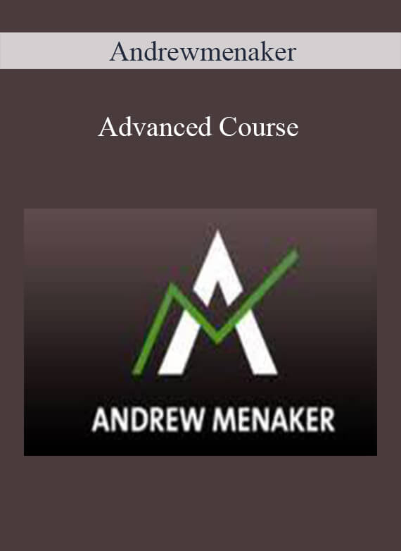 [Download Now] Andrewmenaker – Advanced Course