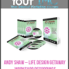 [Download Now] Andy Shaw – Life Design Getaway Workshop Recordings