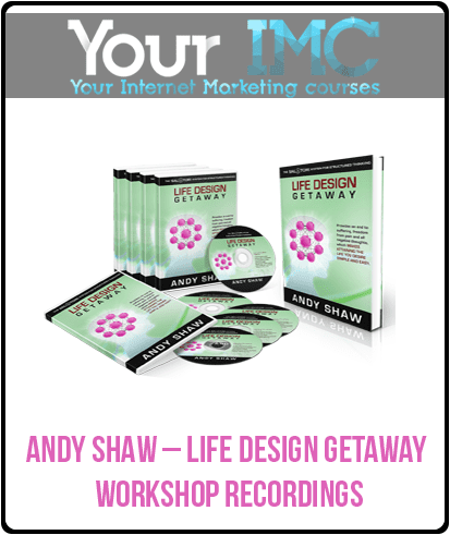[Download Now] Andy Shaw – Life Design Getaway Workshop Recordings