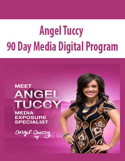 [Download Now] Angel Tuccy – 90 Day Media Digital Program