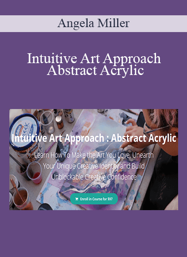 Angela Miller - Intuitive Art Approach : Abstract Acrylic