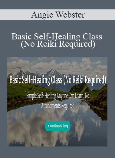 Angie Webster - Basic Self-Healing Class (No Reiki Required)
