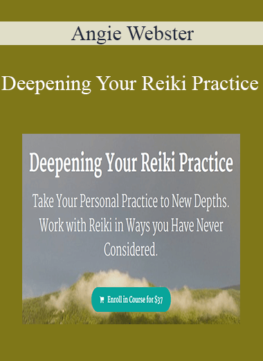 Angie Webster - Deepening Your Reiki Practice