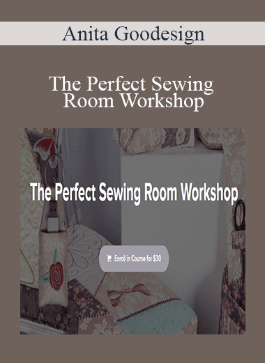 Anita Goodesign - The Perfect Sewing Room Workshop