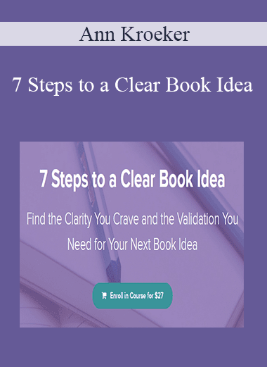 Ann Kroeker - 7 Steps to a Clear Book Idea