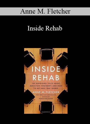 Anne M. Fletcher - Inside Rehab