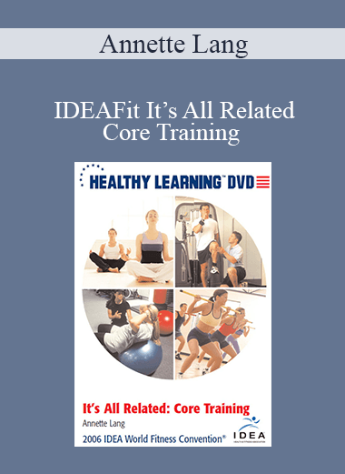Annette Lang - IDEAFit It’s All Related Core Training