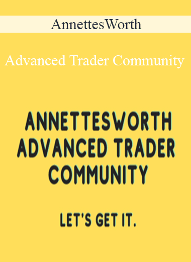 AnnettesWorth - Advanced Trader Community