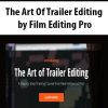 [Download Now] Anonymous – The Art Of Trailer Editing Pro Ultimate