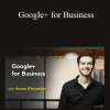 Anson Alexander - Google+ for Business