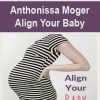 [Download Now] Anthonissa Moger - Align Your Baby