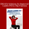 Anthony Carey - IDEAFit Solutions for Improved Lumbo-Pelvic-Hip Function