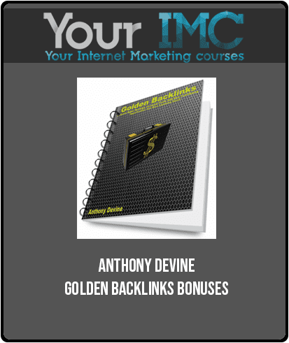 Anthony Devine – Golden Backlinks – Bonuses