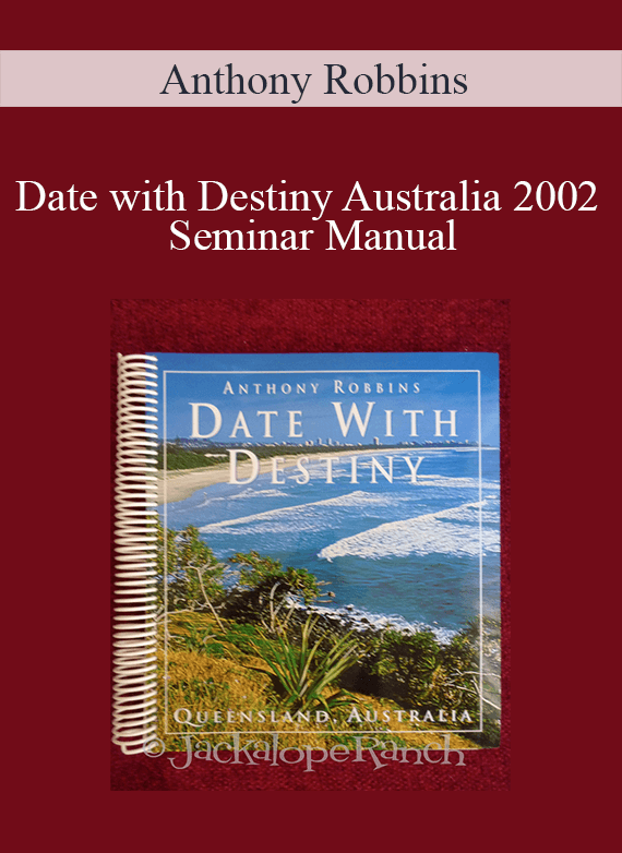 Anthony Robbins - Date with Destiny Australia 2002 Seminar Manual