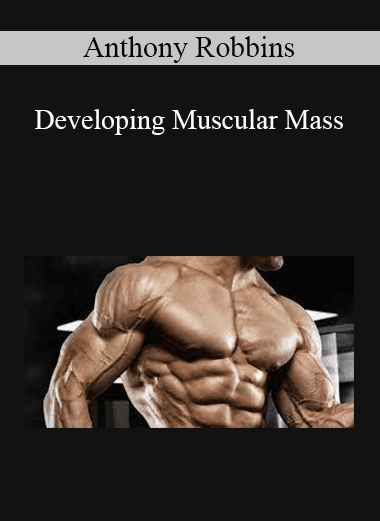 Anthony Robbins - Developing Muscular Mass