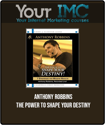[Download Now] Anthony Robbins - The Power To Shape Your Destiny