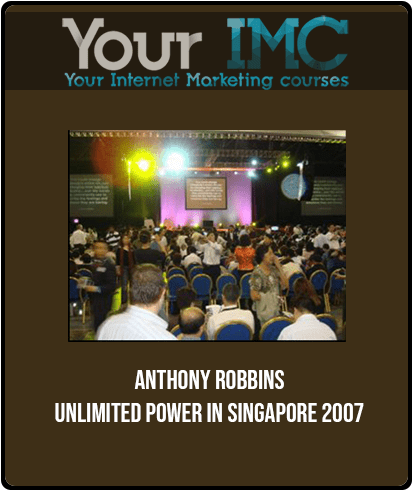 [Download Now] Anthony Robbins - Unlimited Power in Singapore 2007