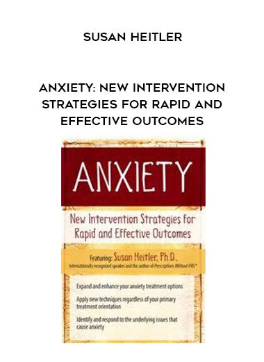 [Download Now] Anxiety: New Intervention Strategies for Rapid and Effective Outcomes - Susan Heitler