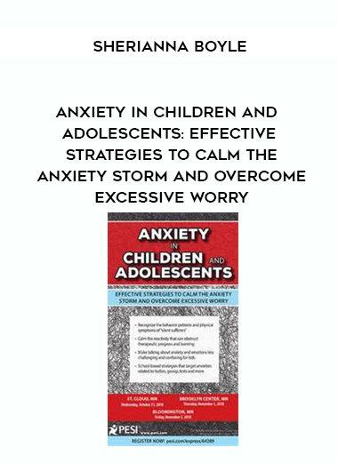 [Download Now] Anxiety in Children & Adolescents: Effective Strategies to Calm the Anxiety Storm and Overcome Excessive Worry – Sherianna Boyle