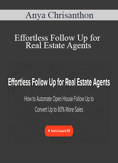 Anya Chrisanthon - Effortless Follow Up for Real Estate Agents