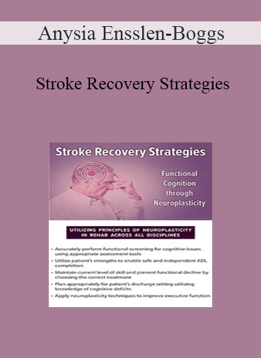 Anysia Ensslen-Boggs - Stroke Recovery Strategies: Functional Cognition through Neuroplasticity