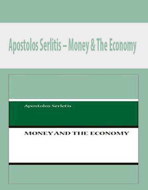 Apostolos Serlitis – Money & The Economy
