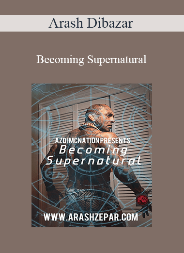 Arash Dibazar - Becoming Supernatural