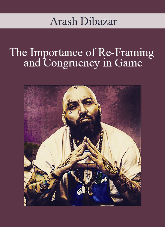 [Download Now] Arash Dibazar - The Importance of Re-Framing and Congruency in Game