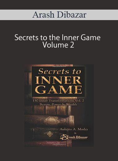 Arash Dibazar – Secrets to the Inner Game Volume 2