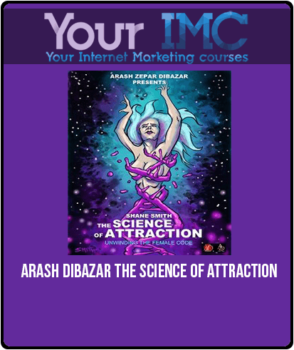 Arash Dibazar – The Science Of Attraction