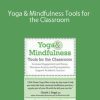 [Download Now] Yoga & Mindfulness Tools for the Classroom: Increase Engagement and Focus