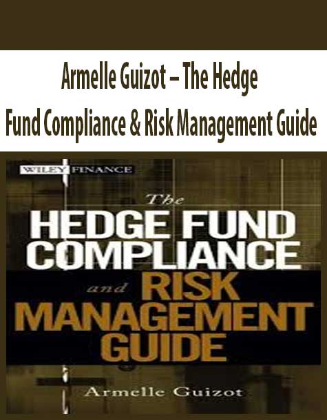 Armelle Guizot – The Hedge Fund Compliance & Risk Management Guide