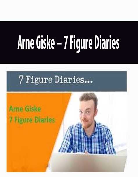 [Download Now] Arne Giske – 7 Figure Diaries