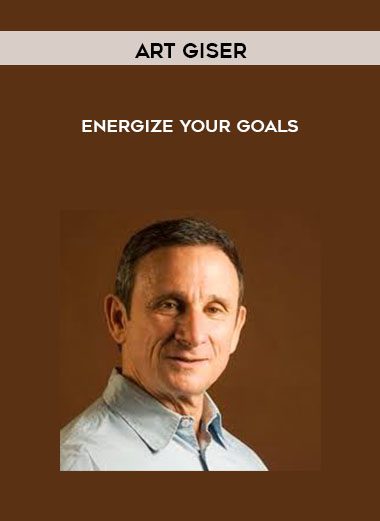 [Download Now] Art Giser - Energize Your Goals