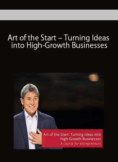 Art of the Start – Turning Ideas into High-Growth Businesses