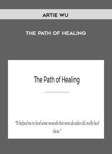 [Download Now] Artie Wu - The Path of Healing