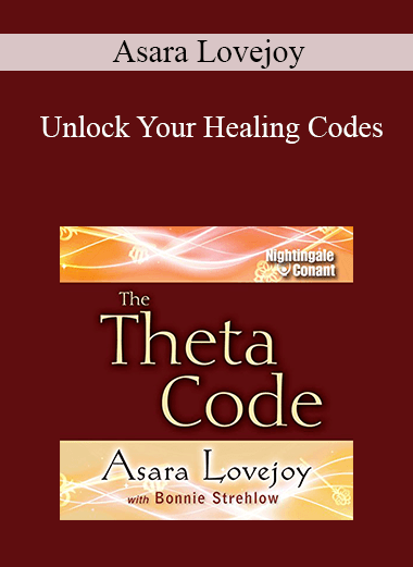 Asara Lovejoy - Unlock Your Healing Codes
