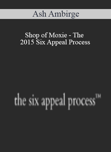 Shop of Moxie - The 2015 Six Appeal Process - Ash Ambirge