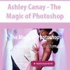 [Download Now] Ashley Canay - The Magic of Photoshop