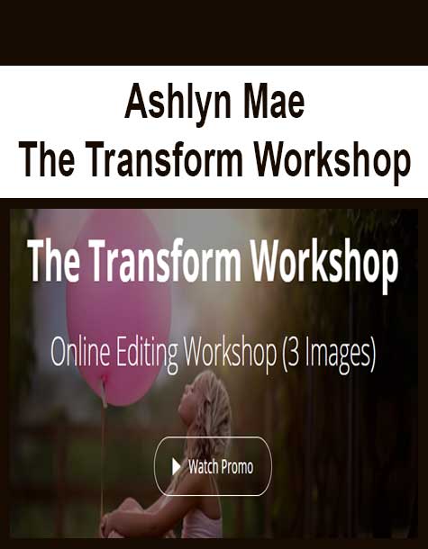 [Download Now] Ashlyn Mae - The Transform Workshop