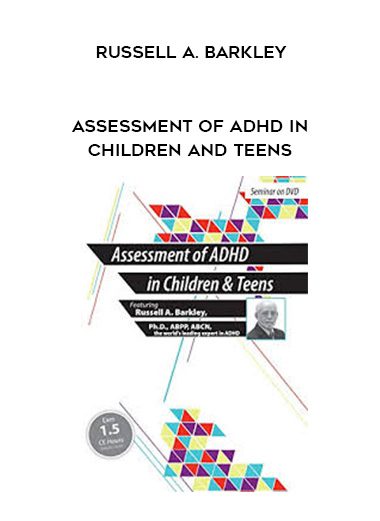 [Download Now]  Assessment of ADHD in Children and Teens – Russell A. Barkley