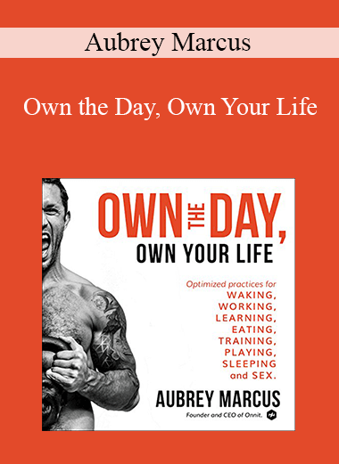 Aubrey Marcus - Own the Day