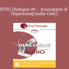 [Audio Download] BT02 Dialogue 06 - Assessment of Depression - R. Reid Wilson