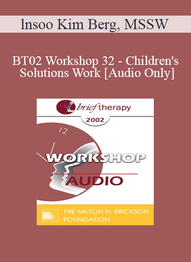 [Audio Download] BT02 Workshop 32 - Children's Solutions Work: Playing as Communication - lnsoo Kim Berg