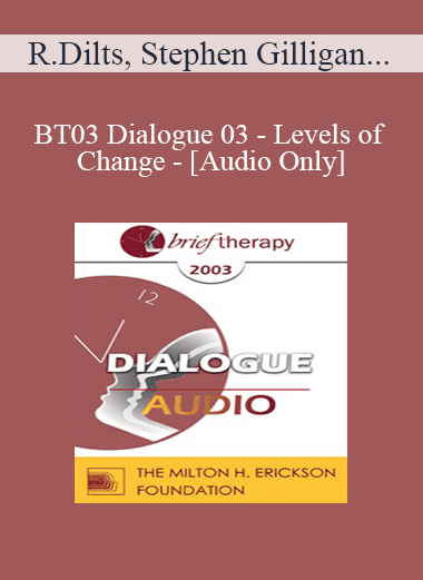 [Audio Download] BT03 Dialogue 03 - Levels of Change - Robert Dilts