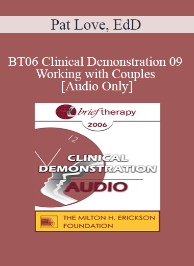 [Audio Download] BT06 Clinical Demonstration 09 - Working with Couples - Pat Love