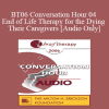 [Audio Download] BT06 Conversation Hour 04 - End of Life Therapy for the Dying & Their Caregivers - Frances Vaughan
