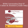 [Audio Download] BT06 Conversation Hour 07 - Contact & Awareness - Erving Polster